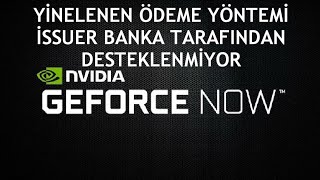 Geforce Now Yinelenen Ödeme Yöntemi İssuer Banka Tarafından Desteklenmiyor Hatası Çözümü [upl. by Hermosa]