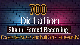 700 Excercise No 02 Dictation2nd Half 347743 words80wpm [upl. by Navy790]