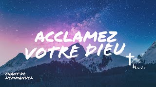 Acclamez votre dieu sur toute la terre • Chant de lEmmanuel [upl. by Egroj]