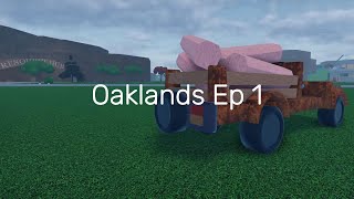 Oaklands  The Start  Episode 1 [upl. by Sinnal]