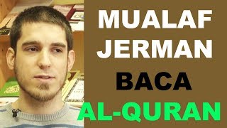 Mualaf Jerman membaca Alquran dengan Tartil  Muallaf Channel [upl. by Hanshaw]