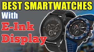 5 Best E Ink Smartwatches wearholic [upl. by Boggs]