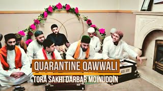 Quarantine Qawwali  Tora Sakhi Darbar Moinuddin [upl. by Erminia]