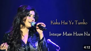 Kiska Hai Ye Tumko Intezar Main Hoon Na  Sonu Nigam  Shreya Ghoshal  Lyrics Song [upl. by Maddy]