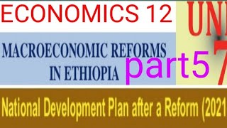 ECONOMICS 12 Unit 7 part 5 Economic Reform in Ethiopia Economic Reforms 20212030 [upl. by Hake]