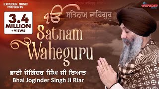 Satnam Waheguru  Full Shabad 2019  Bhai Joginder Singh Riar  Expeder Music [upl. by Arac936]