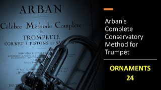 Arbans Complete Conservatory Method for Trumpet ORNAMENTS GRUPPETTO  24 [upl. by Yahsed579]