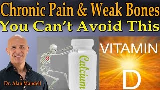 Chronic Pain amp Weak Bones Vit DCalcium You Cant Afford to Miss This  Dr Mandell [upl. by Yaker]