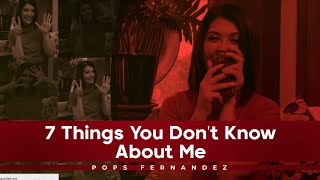 7 Things You Dont Know About Me  Pops Fernandez [upl. by Nysila]