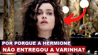 POR QUE A HERMIONE NÃO ENTREGOU A VARINHA DA BELLATRIX NO GRINGOTTS [upl. by Yeltnerb]