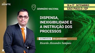 Dispensa e Inexigibilidade Instrução Segura dos Processos  Seminário Zênite  São Paulo [upl. by Barthel73]