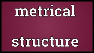 Metrical structure Meaning [upl. by Oznecniv]