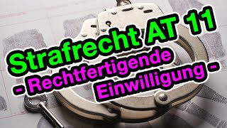 Rechtfertigende Einwilligung  Strafrecht AT 11 [upl. by Carena]