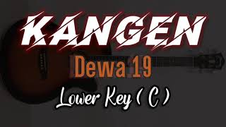 Kangen  Dewa 19 Karaoke Low key Male [upl. by Docilla828]