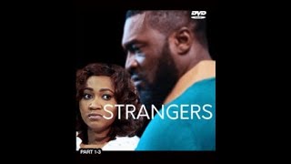 Strangers starring Mary Remmy Njoku ft Kenneth Okolie [upl. by Eendys]