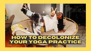 How to Decolonize Your Yoga Practice with Nonperformative Yoga [upl. by Cirde136]