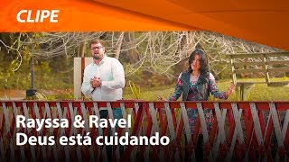 Rayssa e Ravel  Deus está cuidando  CLIPE OFICIAL [upl. by Ahseenyt]