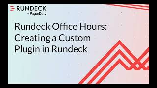 Rundeck Office Hours Creating a Custom Plugin in Rundeck [upl. by Yrekcaz175]