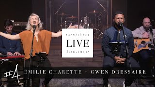 Session LIVE louange 4  Emilie Charette amp Gwen Dressaire [upl. by Bunker]