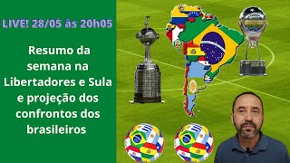 LIVE 2805 às 20h05 Resumo da semana na Libertadores e Sula e projeção dos confrontos [upl. by Elorak509]