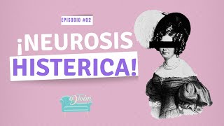 NEUROSIS HISTÉRICA  EP 02 [upl. by Lynnworth]