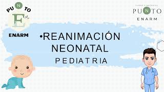 22100 REANIMACIÓN NEONATAL ENARM [upl. by Anjanette]