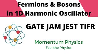 Fermions amp Bosons in 1D Harmonic Oscillator  GATE JAM JEST TIFR  Quantum Mechanics [upl. by Leola]