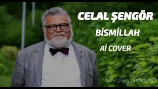 CELAL ŞENGÖR  Bismillah İlahi Ai Cover [upl. by Ted]