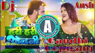 ansh dj gangapur new song dj पवन सिंह का Har Hari adhoni dj created by ansh dj sound gangapur [upl. by Releyks]