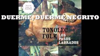 TONOLEC quotDuerme duerme negrito quot [upl. by Selyn]