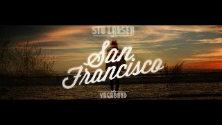 Stu Larsen  San Francisco Official Video [upl. by Stanzel]