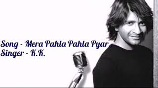 Mera Pahla Pahla Pyar  MP3  KK  Full Song [upl. by Nyram723]