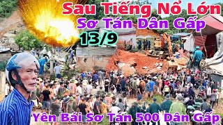 Sau Tiếng Nổ Lớn Kinh Hoàng Yên Bái Sơ Tán Gấp Trong Đêm Đón nhận tin Vui tìm được nhiều người dân [upl. by Aicram]