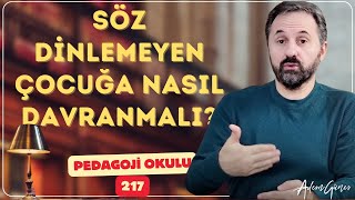 Pedagoji Okulu  217 quotSöz Dinlemeyenquot Çocuğa Nasıl Davranmalıdır [upl. by Carolus]