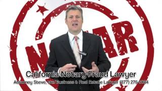 Notary Fraud in California by Attorney Steve [upl. by Whyte962]