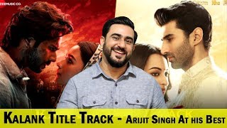 Kalank Title Track Reaction  Arijit Singh  Pritam  Alia Bhatt  Varun Dhawan [upl. by Nnaitsirhc]