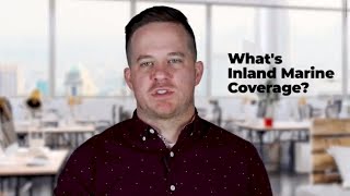 The Basics of Inland Marine Coverage for Your Business [upl. by Sproul]