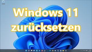 Windows 11 zurücksetzen  Laptop oder PC reseten unter Windows 11 so gehts [upl. by Cresa]