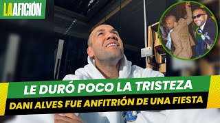 Dani Alves fue anfitrión de una fiesta a unos días de salir de prisión [upl. by Hovey60]