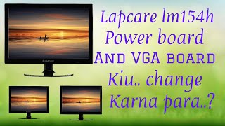 Lapcare LM154h Power Board amp VGA Board Kiu Change karna Para  Full video [upl. by Alex]