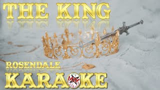 The King  Rosendale  EKARAOKE 🎤 [upl. by Aissac]