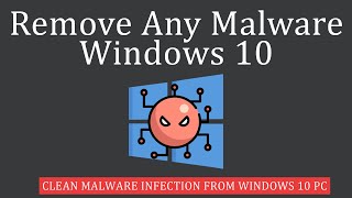 How to Remove Any Malware from Windows 10 [upl. by Henka]