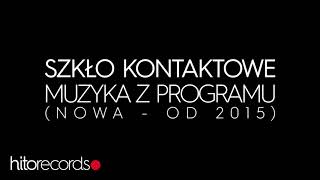 SZKŁO KONTAKTOWE  MUZYKA Z PROGRAMU NOWA  OD 2015 [upl. by Eanel]