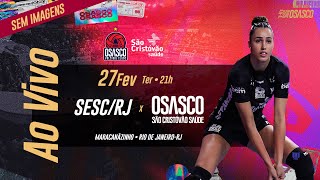 TRANSMISSÃO AO VIVO DE SESC FLAMENGO X OSASCO SÃO CRISTÓVÃO SAÚDE SEM IMAGENS [upl. by Eibocaj]