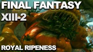 Final Fantasy XIII2  Royal Ripeness Boss Fight [upl. by Mathew335]