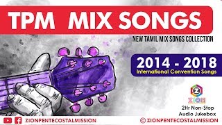 TPM Songs  TPM Tamil Songs  2014  2018 Mix Songs  Jukebox  The Pentecostal Mission Songs  ZPM [upl. by Asirrak]