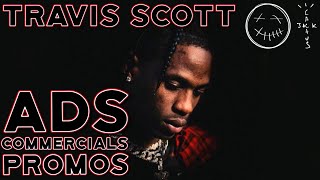 TRAVIS SCOTT ADS COMMERCIALS amp PROMOS [upl. by Heywood388]