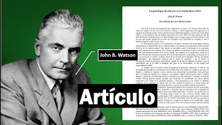 La Psicología como la ve el Conductista │ John B Watson │ Artículo [upl. by Sievert750]