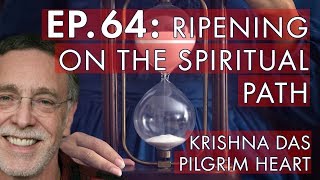 Krishna Das – Ep 64 – Ripening on the Spiritual Path [upl. by Fahy]