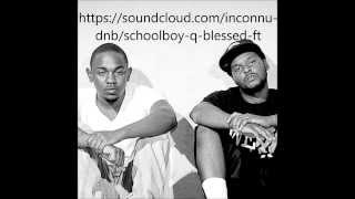 ScHoolboy Q  Blessed ft Kendrick Lamar Inconnu Remix [upl. by Darwen585]